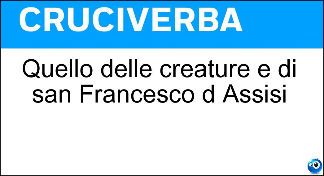 Quello delle creature è di san Francesco d Assisi