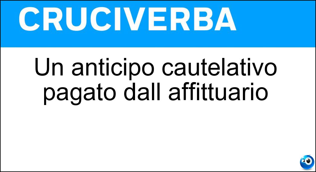 Un anticipo cautelativo pagato dall affittuario Soluzione Un anticipo cautelativo pagato dall affittuario - Caparra