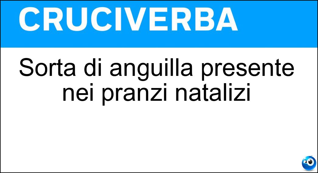 Sorta di anguilla presente nei pranzi natalizi Soluzione Sorta di anguilla presente nei pranzi natalizi - Capitone