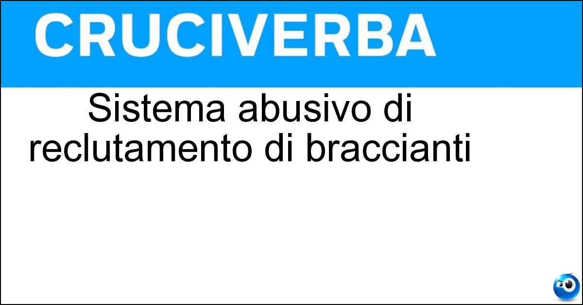Soluzione Sistema abusivo di reclutamento di braccianti - Caporalato