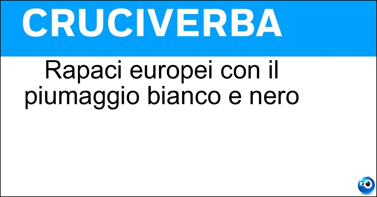 Rapaci europei con il piumaggio bianco e nero Soluzione Rapaci europei con il piumaggio bianco e nero - Capovaccai