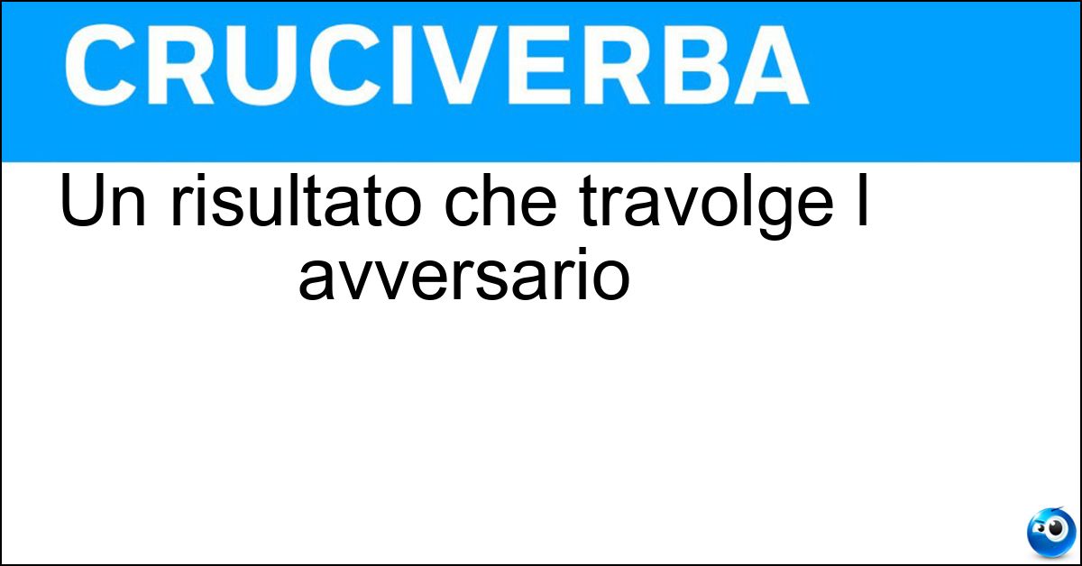 Un risultato che travolge l avversario Soluzione Un risultato che travolge l avversario - Cappotto