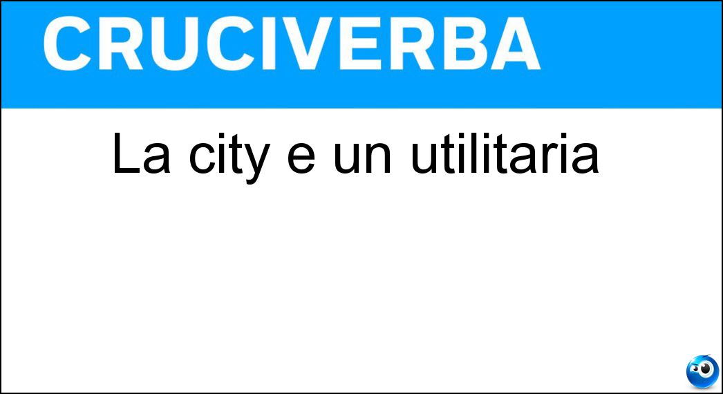 La city è un utilitaria Soluzione La city è un utilitaria - Car