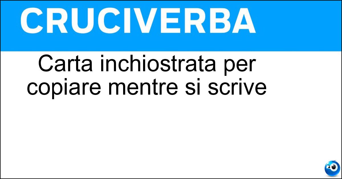 Soluzione Carta inchiostrata per copiare mentre si scrive - Carbone