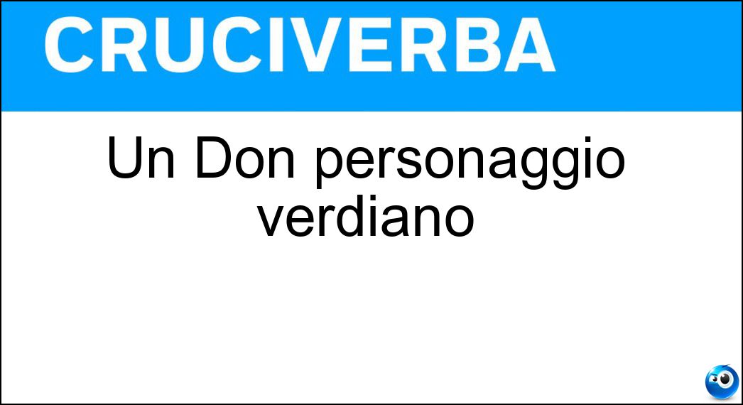 Un Don personaggio verdiano