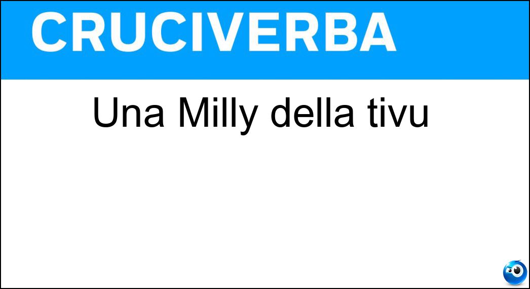 Una Milly della tivù Soluzione Cruciverba: Una Milly della tivù - Risposta Carlucci
