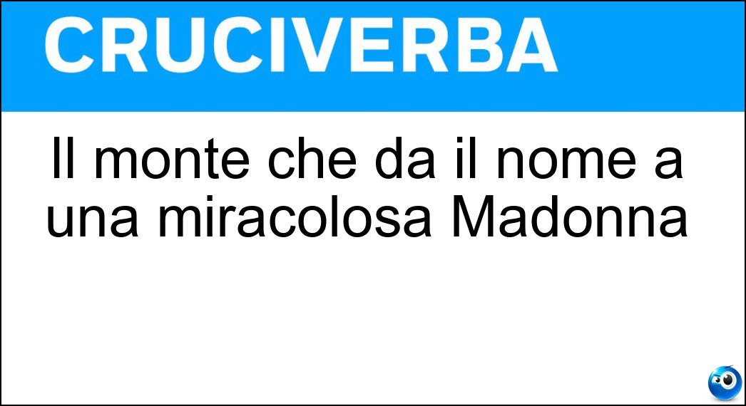 Il monte che dà il nome a una miracolosa Madonna