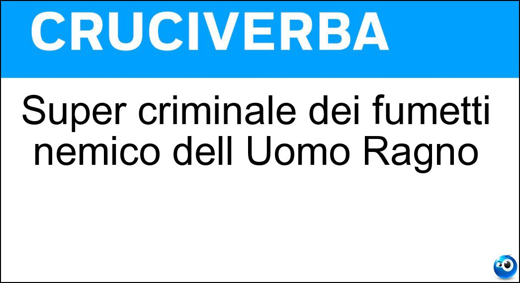 Super criminale dei fumetti nemico dell Uomo Ragno