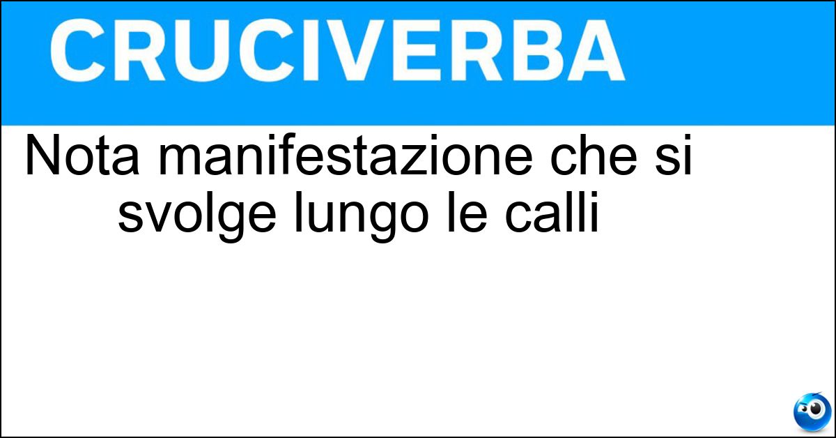 Soluzione Nota manifestazione che si svolge lungo le calli - Carnevale Di Venezia
