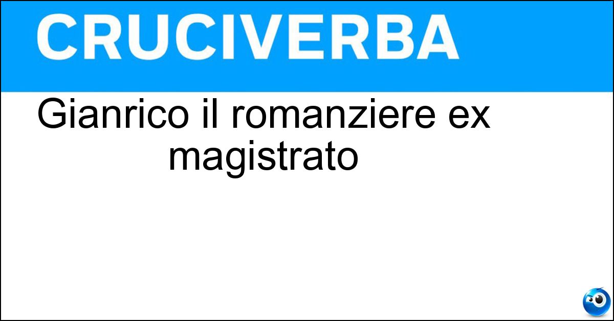 Soluzione Gianrico il romanziere ex magistrato - Carofiglio