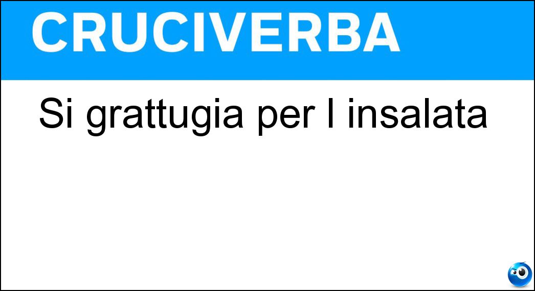 Si grattugia per l insalata Soluzione Cruciverba: Si grattugia per l insalata - Risposta Carota