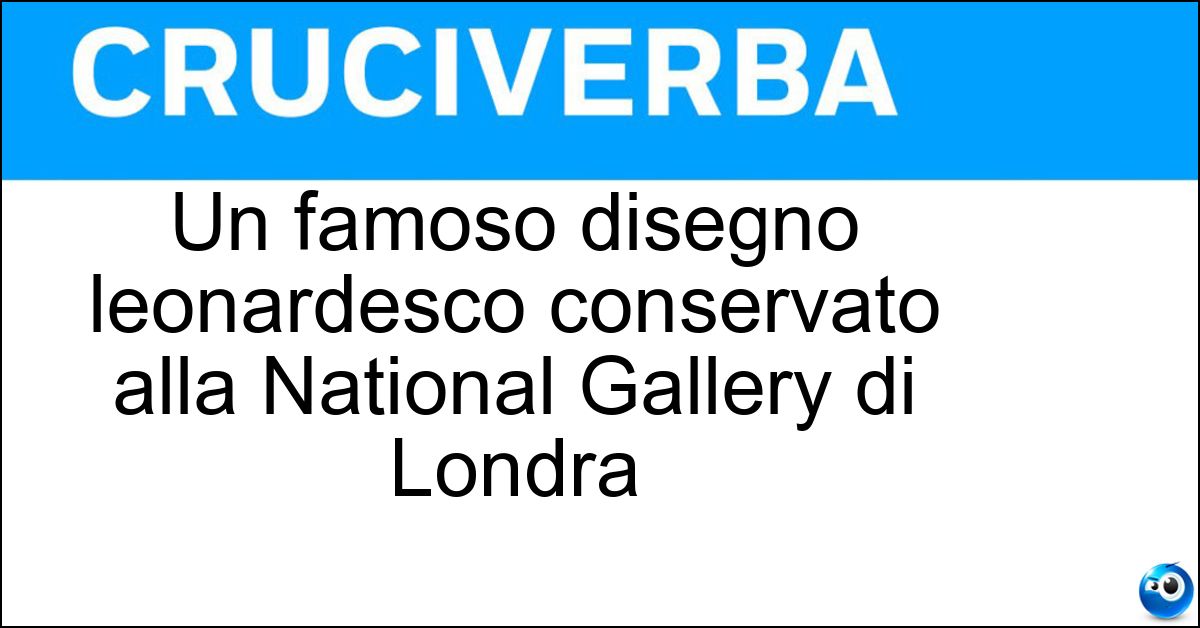 Soluzione Un famoso disegno leonardesco conservato alla National Gallery di Londra - Cartone Di Sant Anna