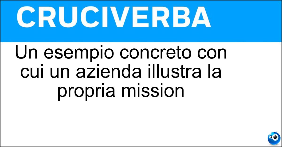 Un esempio concreto con cui un azienda illustra la propria mission Soluzione Un esempio concreto con cui un azienda illustra la propria mission - Case Study