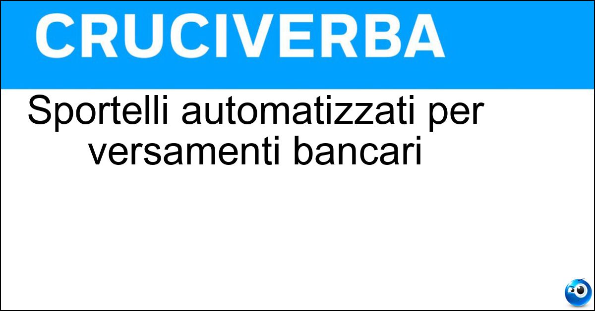 Sportelli automatizzati per versamenti bancari Soluzione Sportelli automatizzati per versamenti bancari - Casse Continue