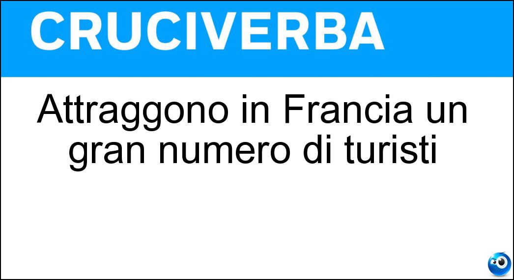 Attraggono in Francia un gran numero di turisti Soluzione Attraggono in Francia un gran numero di turisti - Castelli Della Loira