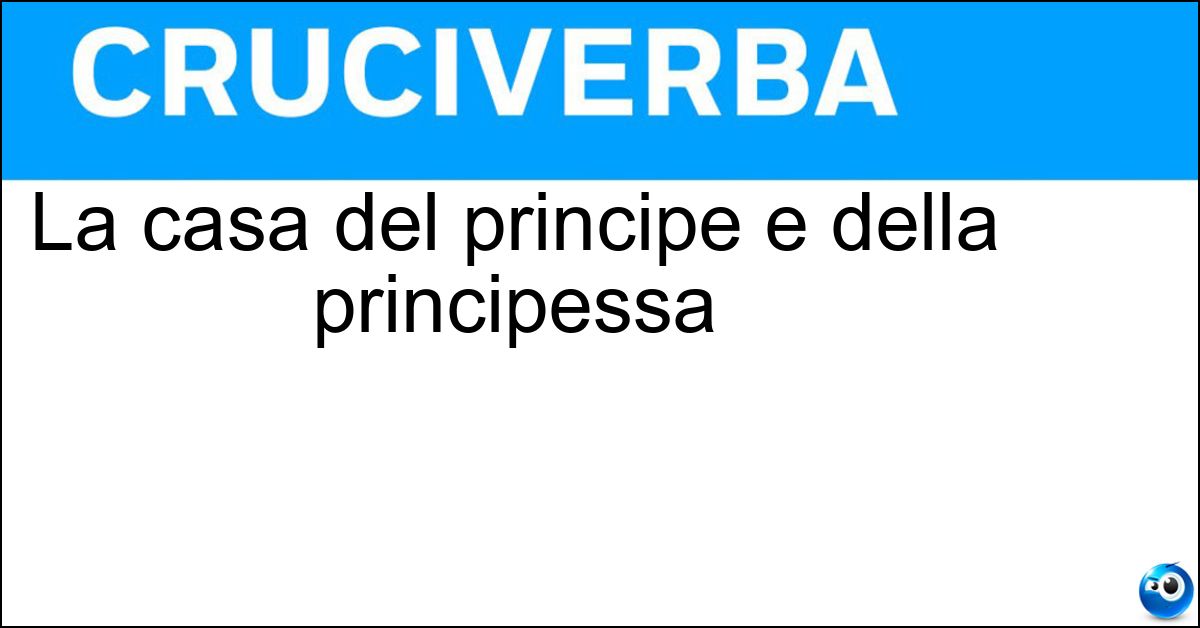 La casa del principe e della principessa Soluzione La casa del principe e della principessa - Castello