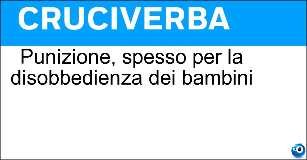 Punizione, spesso per la disobbedienza dei bambini Soluzione Punizione, spesso per la disobbedienza dei bambini - Castigo
