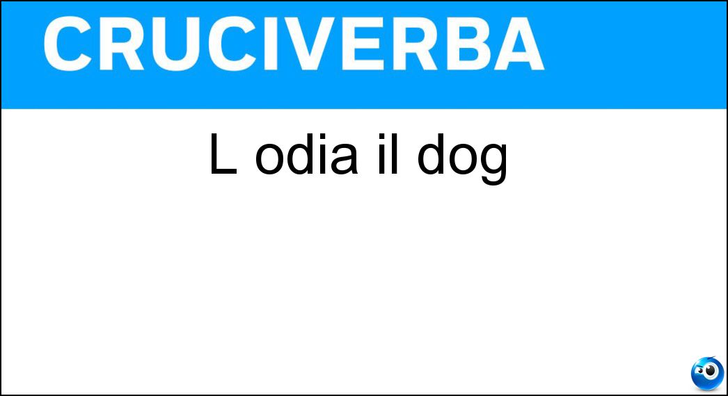 L odia il dog Soluzione L odia il dog - Cat