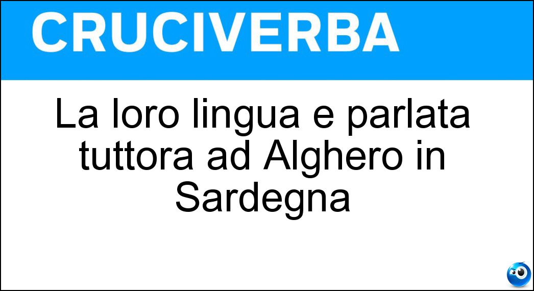 La loro lingua è parlata tuttora ad Alghero in Sardegna