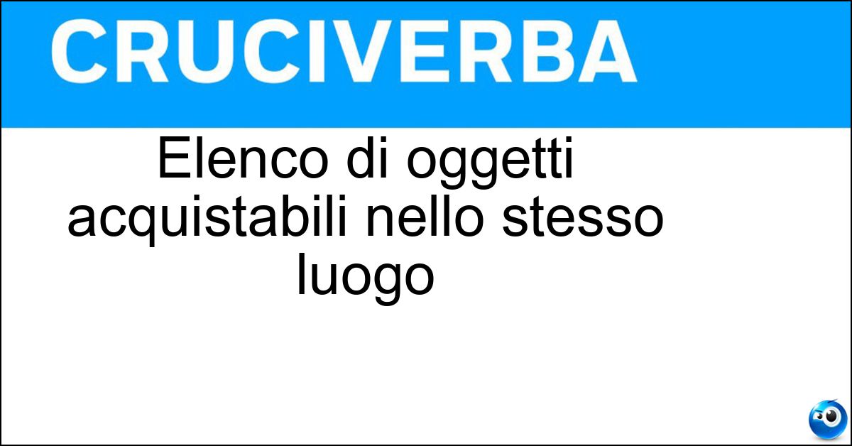 Soluzione Elenco di oggetti acquistabili nello stesso luogo - Catalogo