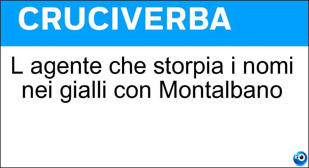 L agente che storpia i nomi nei gialli con Montalbano Soluzione L agente che storpia i nomi nei gialli con Montalbano - Catarella