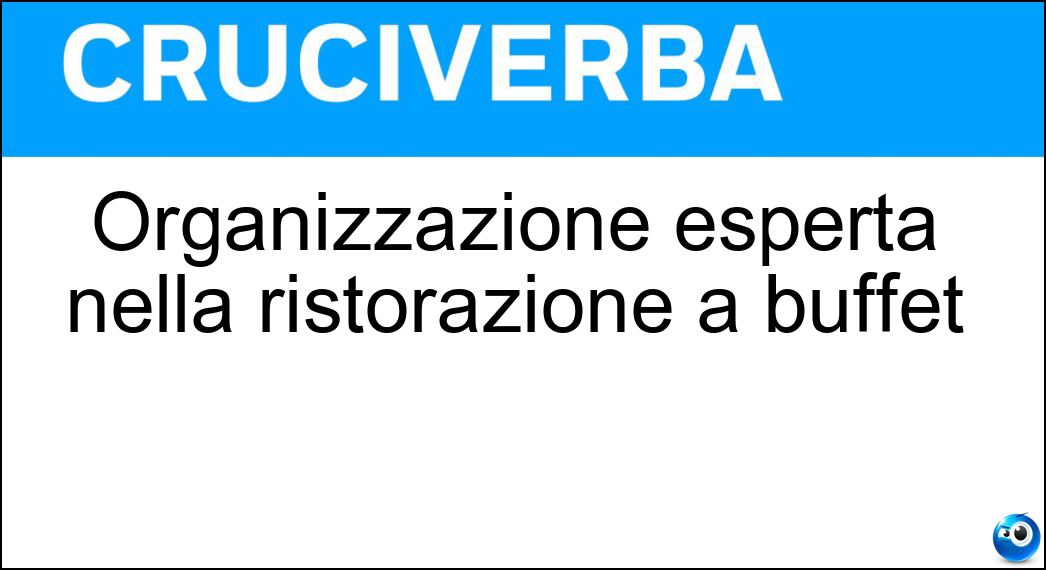 Organizzazione esperta nella ristorazione a buffet