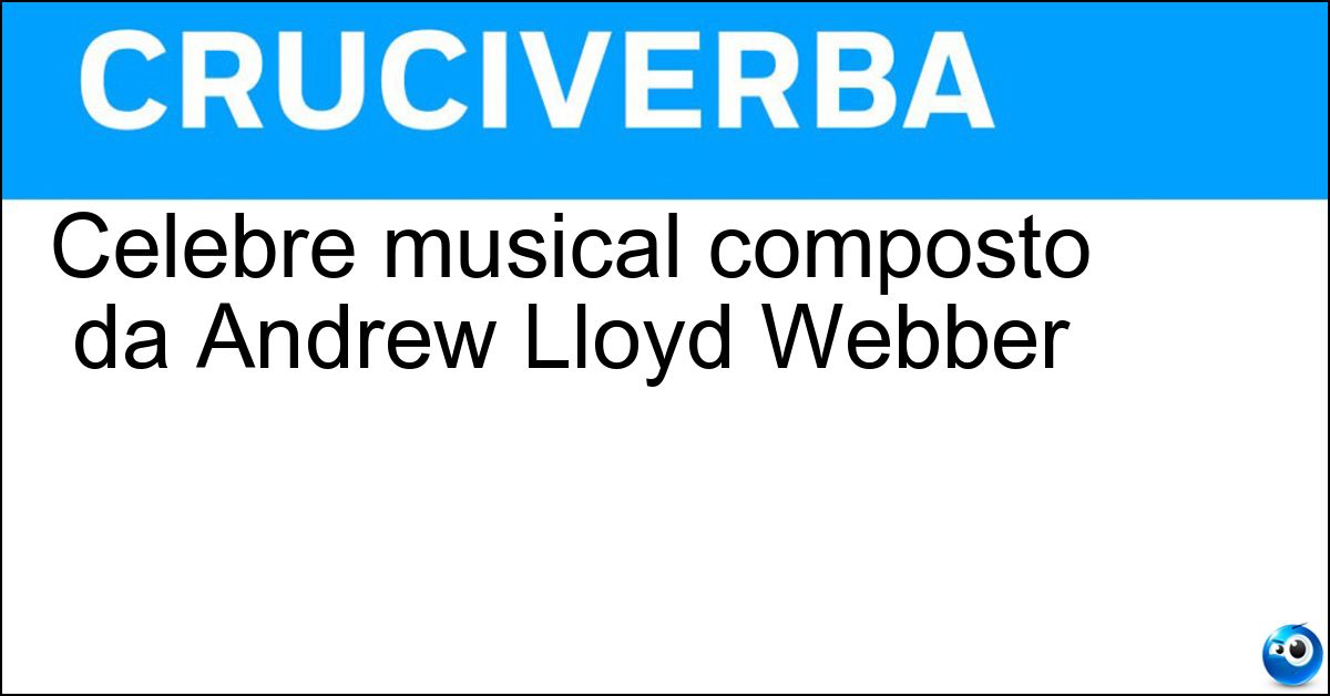 Celebre musical composto da Andrew Lloyd Webber Soluzione Celebre musical composto da Andrew Lloyd Webber - Cats