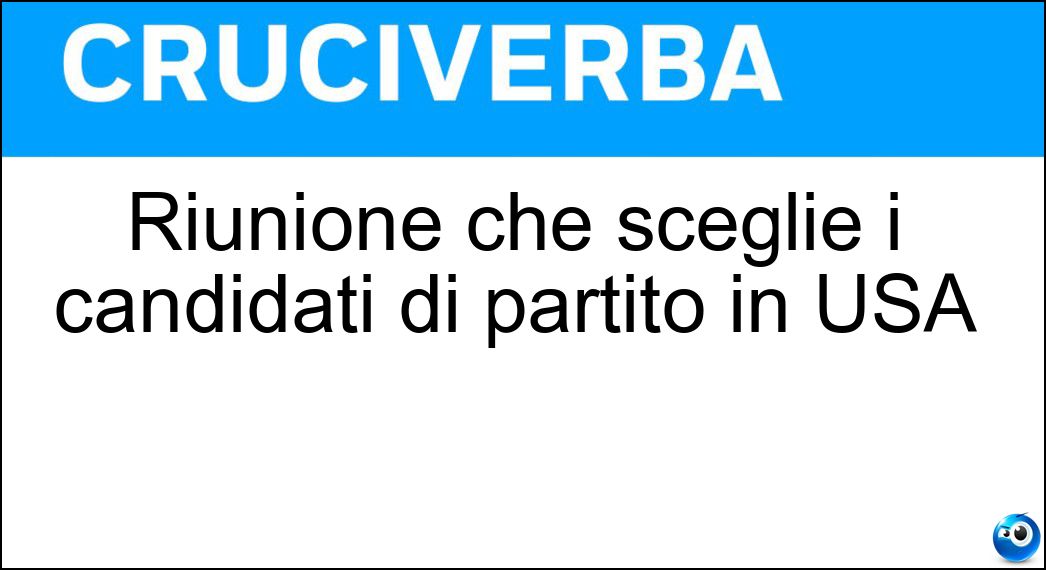 Soluzione Riunione che sceglie i candidati di partito in USA - Caucus