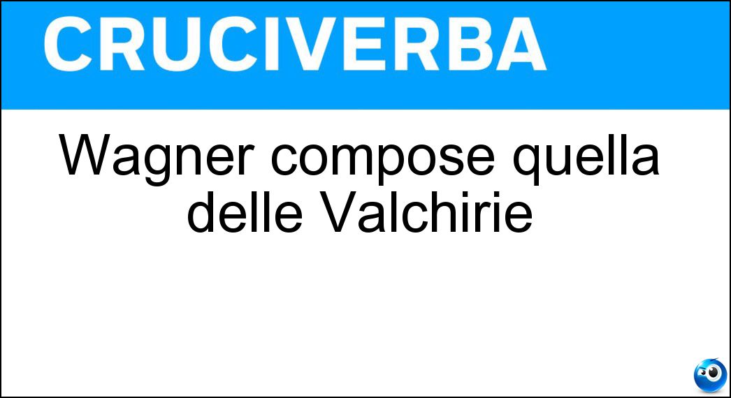 Soluzione Wagner compose quella delle Valchirie - Cavalcata
