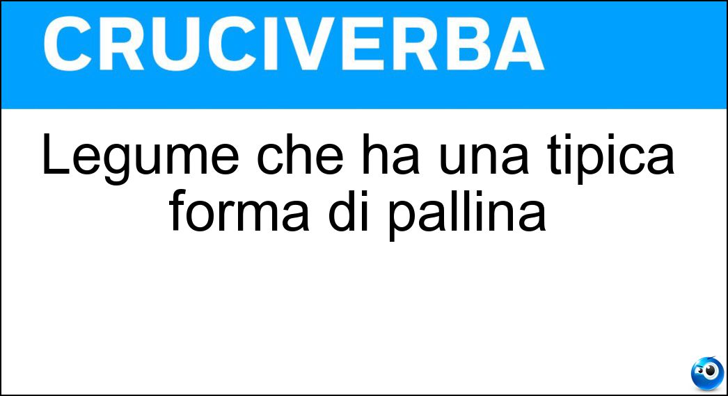 Legume che ha una tipica forma di pallina