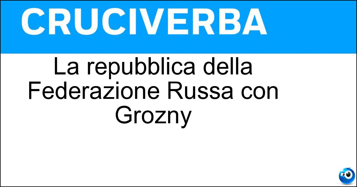 Soluzione La repubblica della Federazione Russa con Grozny - Cecenia