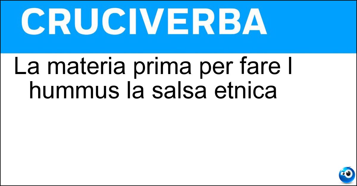 Soluzione La materia prima per fare l hummus la salsa etnica - Ceci