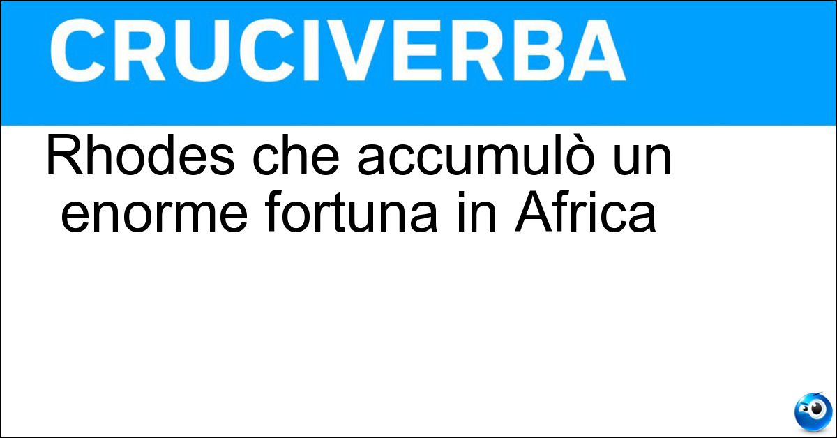 Soluzione Rhodes che accumulò un enorme fortuna in Africa - Cecil