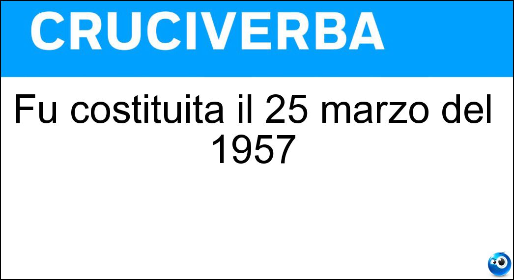 Fu costituita il 25 marzo del 1957