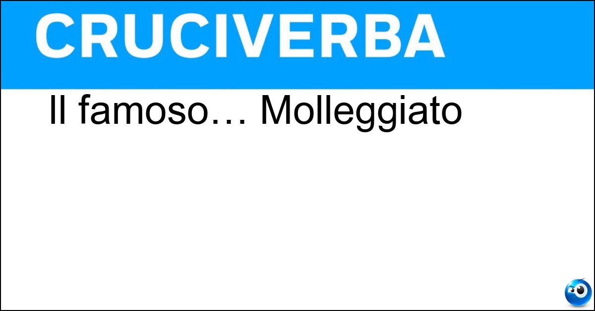 Il famoso… Molleggiato Soluzione Il famoso… Molleggiato - Celentano