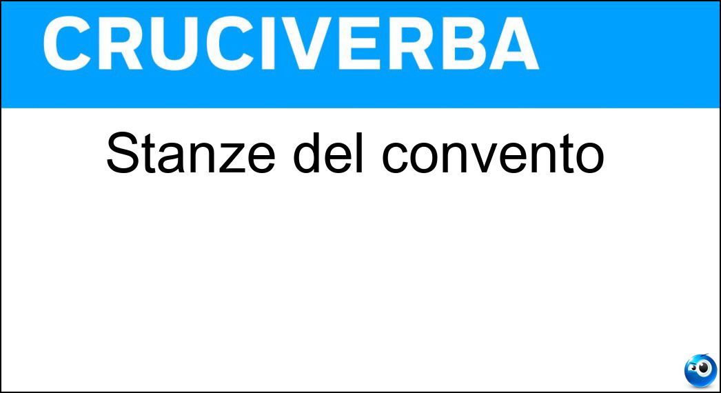 Stanze del convento Soluzione Cruciverba: Stanze del convento - Risposta Celle