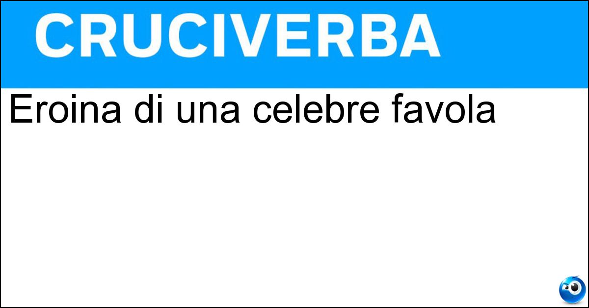 Soluzione Eroina di una celebre favola - Cenerentola