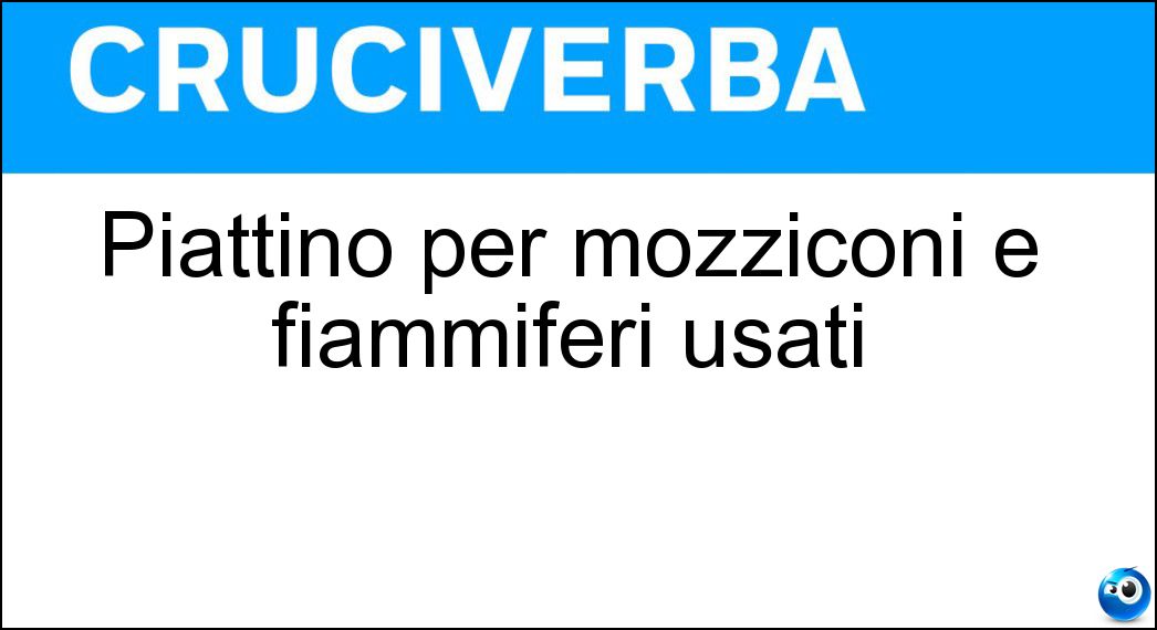 Piattino per mozziconi e fiammiferi usati