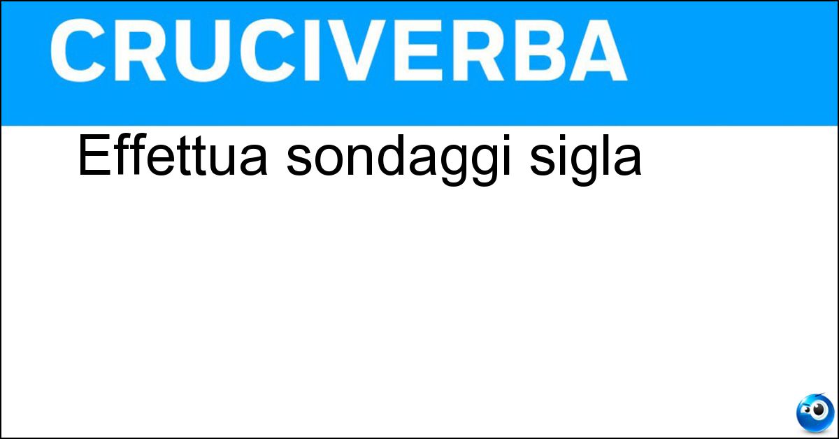 Effettua sondaggi sigla Soluzione Effettua sondaggi sigla - Censis