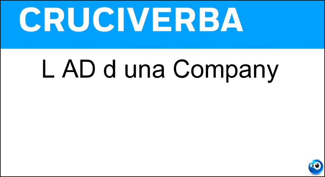 L AD d una Company Soluzione L AD d una Company - Ceo