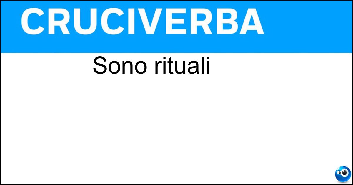 Sono rituali Soluzione Sono rituali - Cerimonie