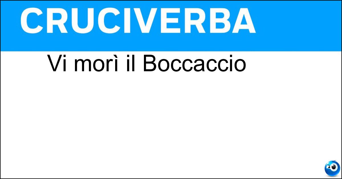 Vi morì il Boccaccio Soluzione Vi morì il Boccaccio - Certaldo