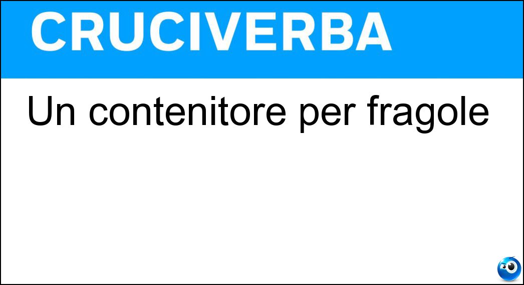 Un contenitore per fragole Soluzione Un contenitore per fragole - Cestino