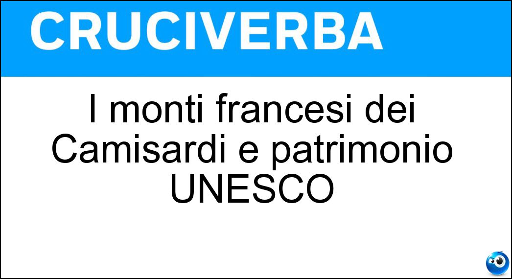 I monti francesi dei Camisardi e patrimonio UNESCO I monti francesi dei Camisardi e patrimonio UNESCO