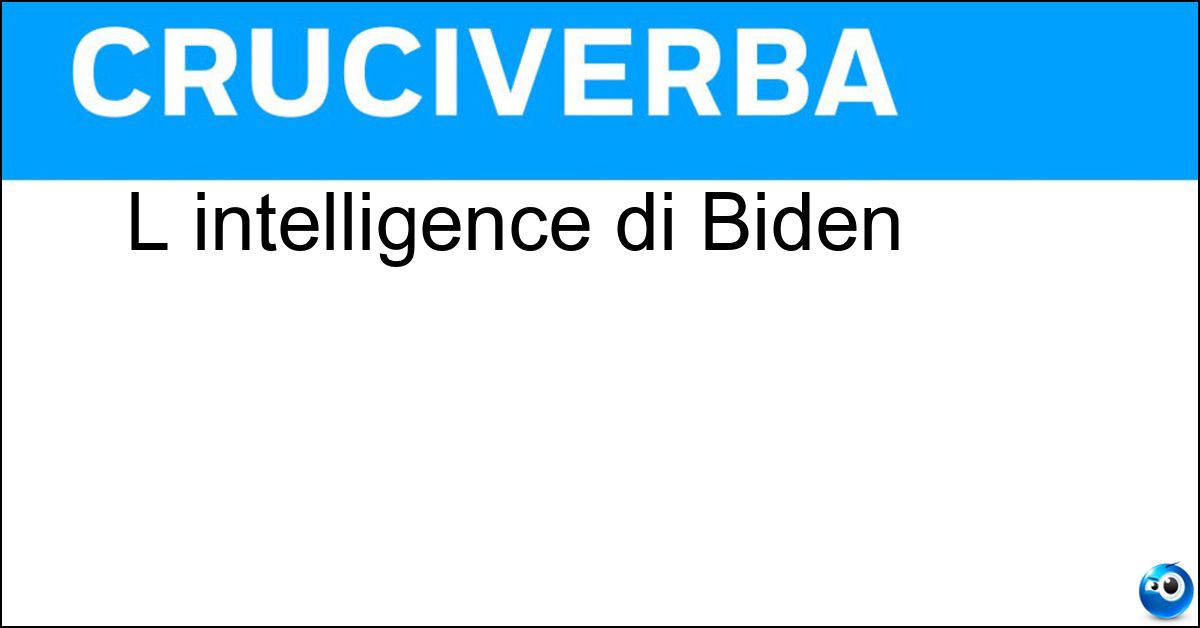 L intelligence di Biden Soluzione L intelligence di Biden - Cia