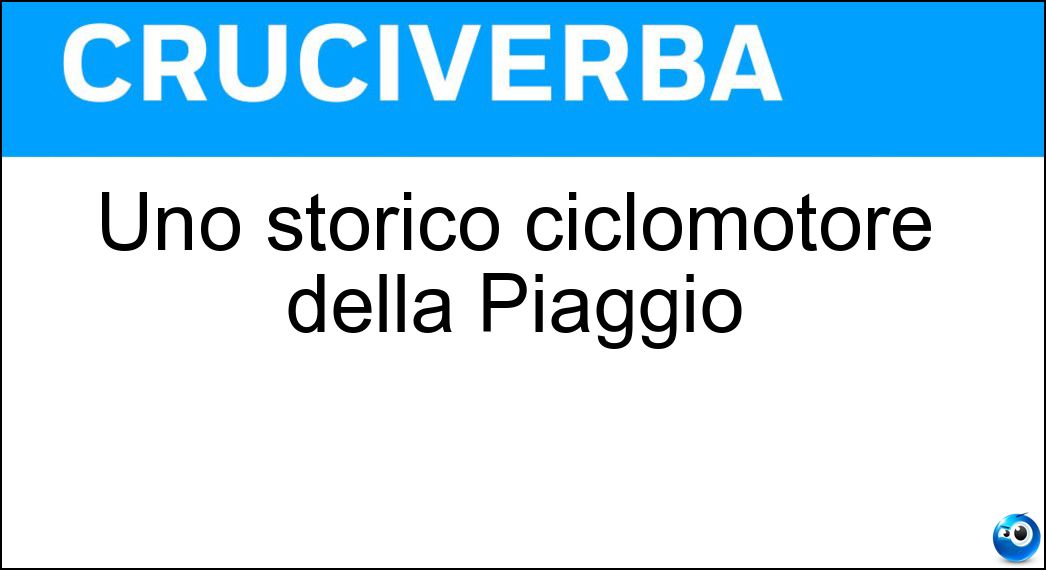 Uno storico ciclomotore della Piaggio Soluzione Uno storico ciclomotore della Piaggio - Ciao