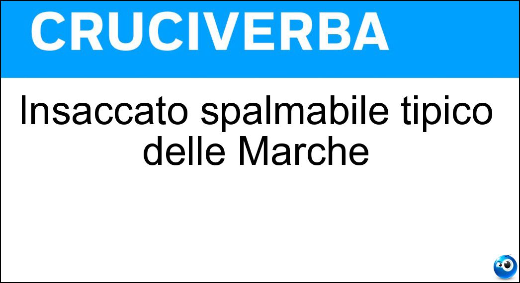 Insaccato spalmabile tipico delle Marche Soluzione Cruciverba: Insaccato spalmabile tipico delle Marche - Risposta Ciauscolo