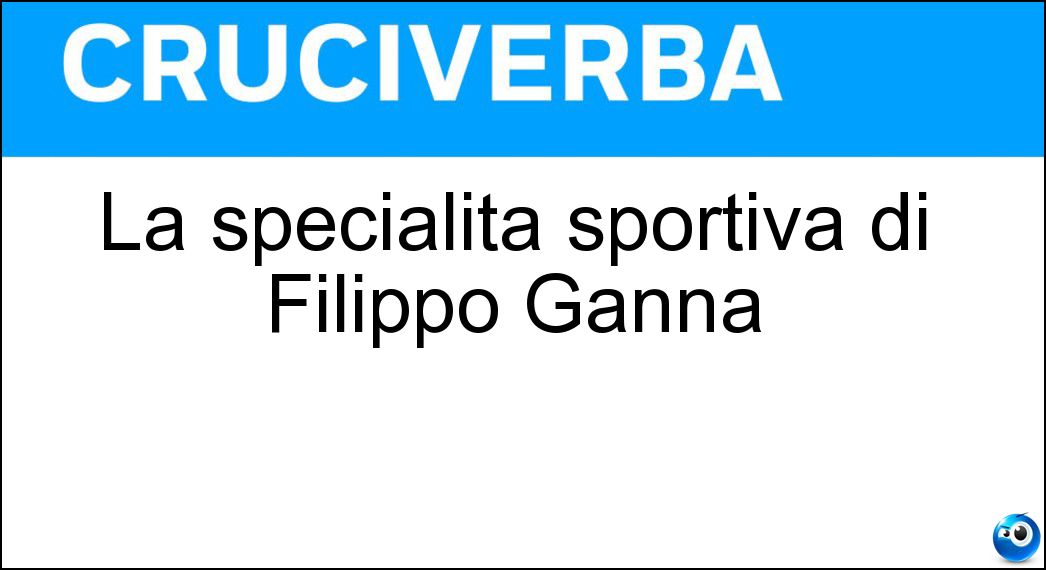 La specialità sportiva di Filippo Ganna Soluzione Cruciverba: La specialità sportiva di Filippo Ganna - Risposta Ciclismo