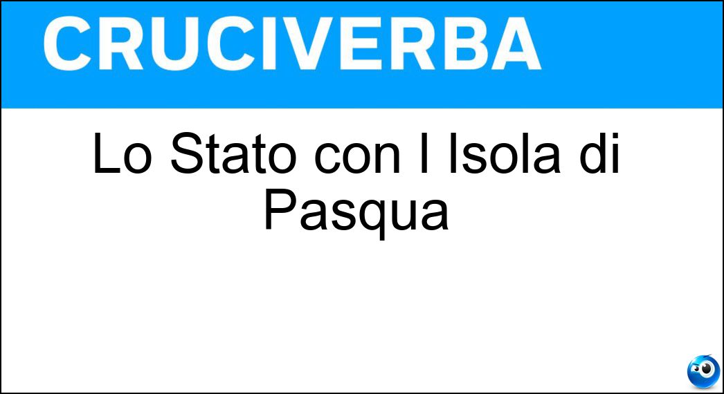 Lo Stato con l Isola di Pasqua Soluzione Cruciverba: Lo Stato con l Isola di Pasqua - Risposta Cile