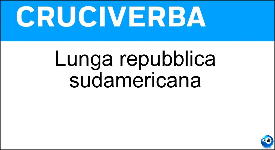 Lunga repubblica sudamericana Soluzione Cruciverba: Lunga repubblica sudamericana - Risposta Cile